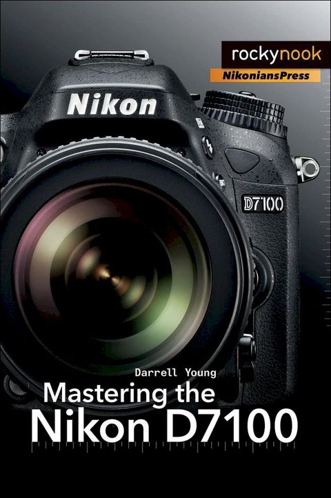 Mastering the Nikon D7100(Kobo/電子書)