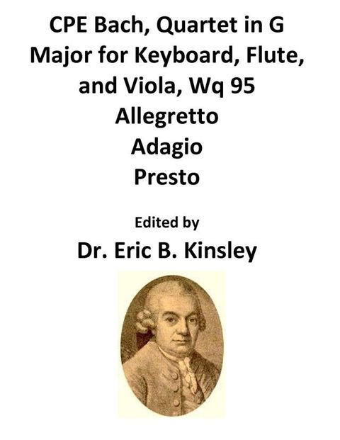 CPE Bach, Quartet in G Major for Keyboard, Flute, and Viola, Wq 95 Allegretto Adagio Presto(Kobo/電子書)