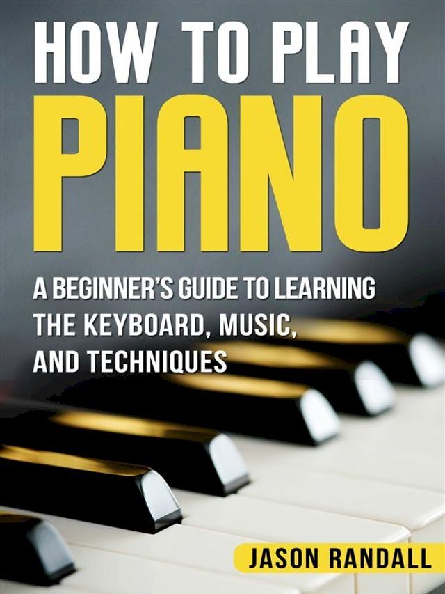  How to Play Piano(Kobo/電子書)