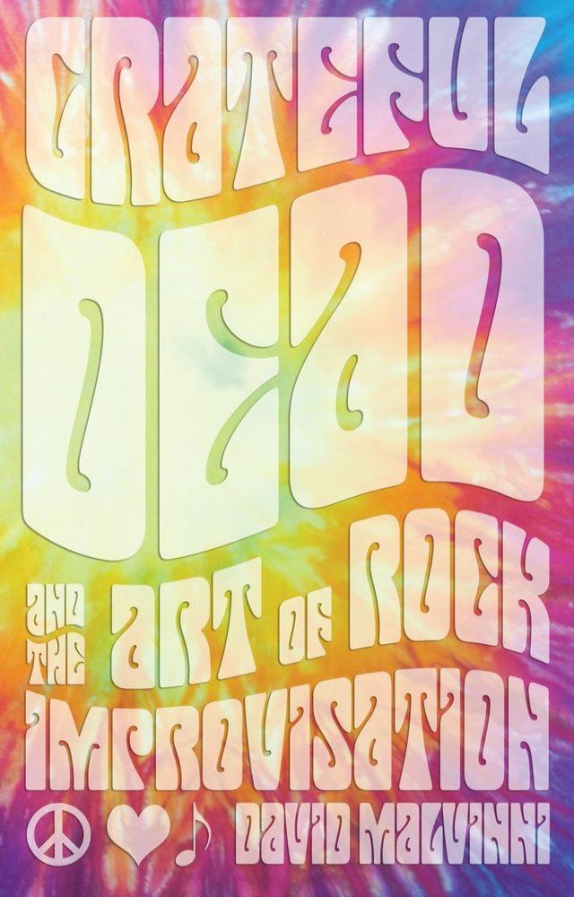  Grateful Dead and the Art of Rock Improvisation(Kobo/電子書)