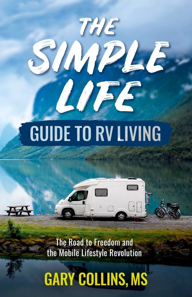  The Simple Life Guide To RV Living(Kobo/電子書)