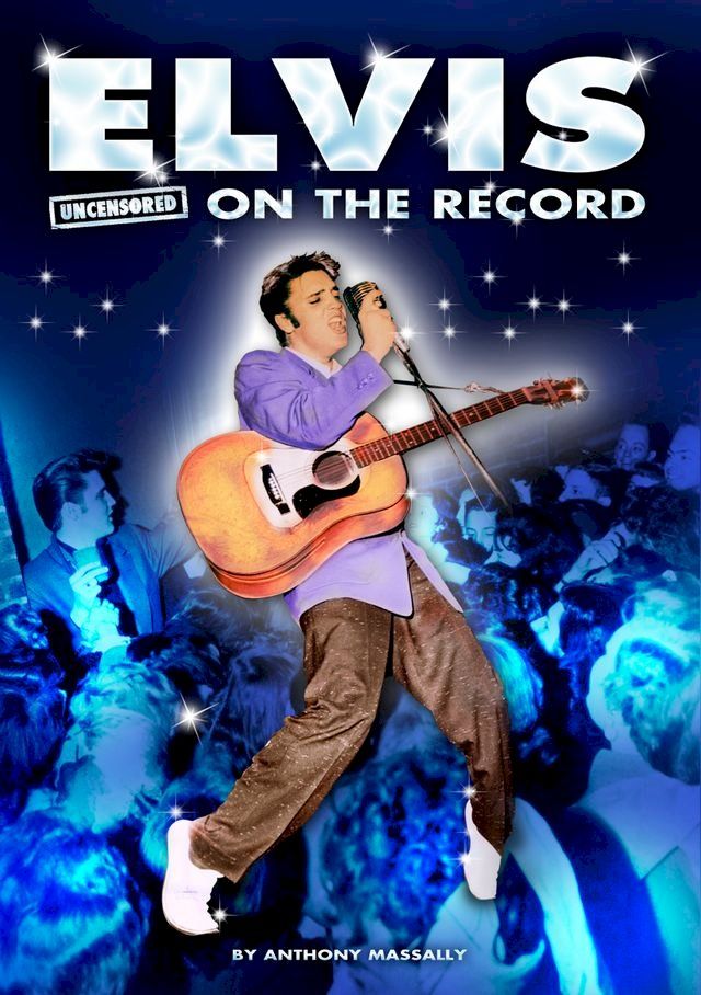  Elvis - Uncensored On the Record(Kobo/電子書)