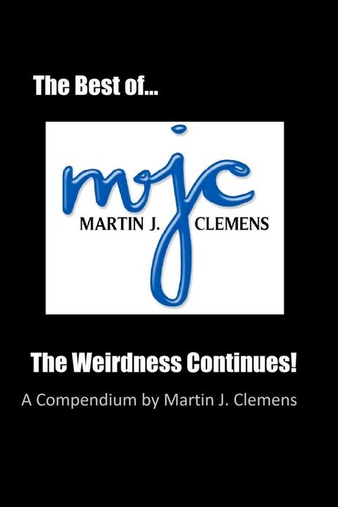 The Best of M.J.C.: The Weirdness Continues!(Kobo/電子書)