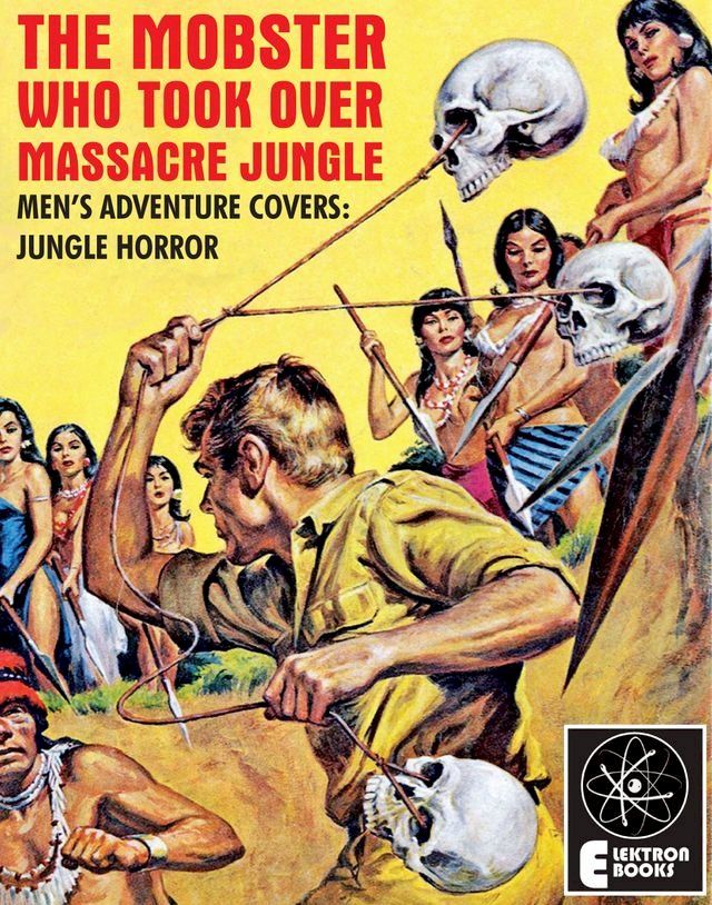  The Mobster Who Took over Massacre Jungle(Kobo/電子書)