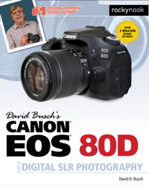 David Busch's Canon EOS 80D Guide to Digital SLR Photography(Kobo/電子書)