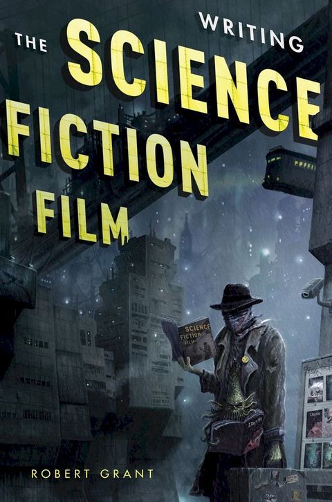 Writing the Science Fiction Film(Kobo/電子書)