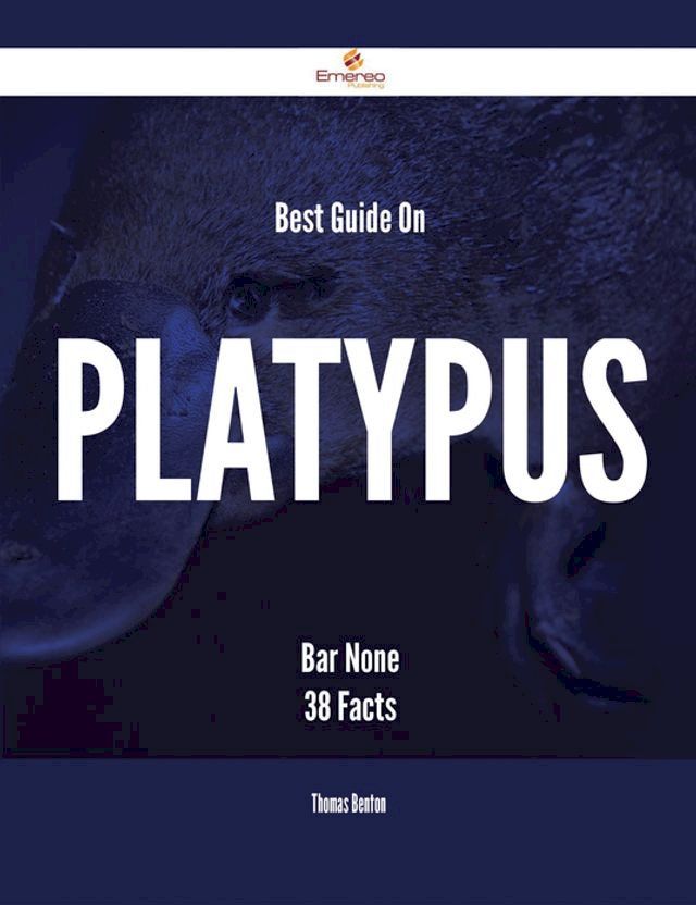  Best Guide On Platypus- Bar None - 38 Facts(Kobo/電子書)