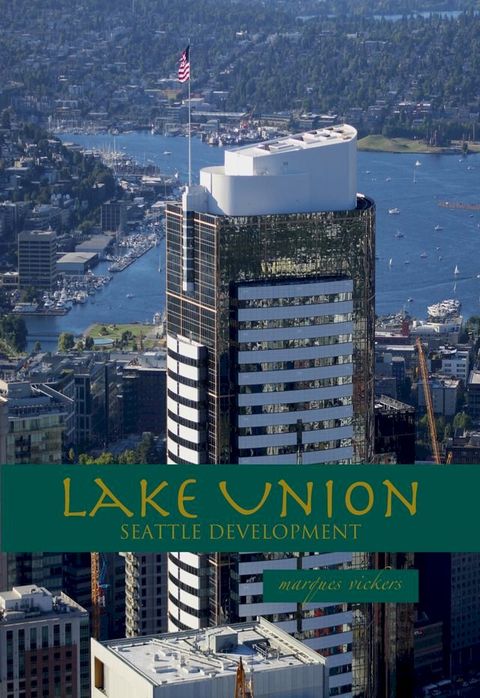 Lake Union: The Public Face of Prosperity(Kobo/電子書)