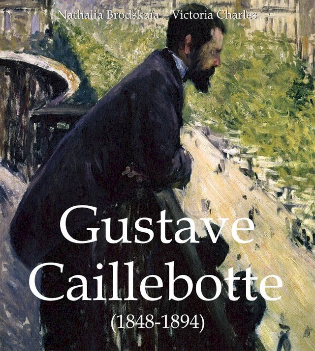  Gustave Caillebotte (1848-1894)(Kobo/電子書)