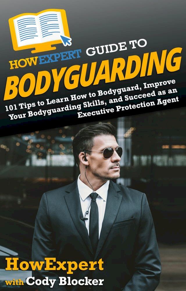  HowExpert Guide to Bodyguarding(Kobo/電子書)