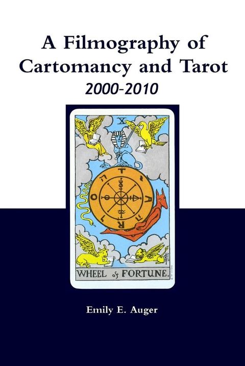 A Filmography of Cartomancy and Tarot 2000-2010(Kobo/電子書)