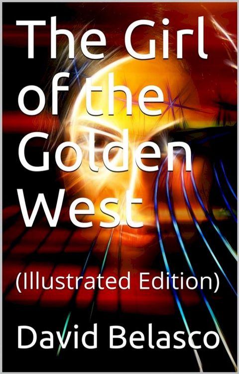 The Girl of the Golden West(Kobo/電子書)