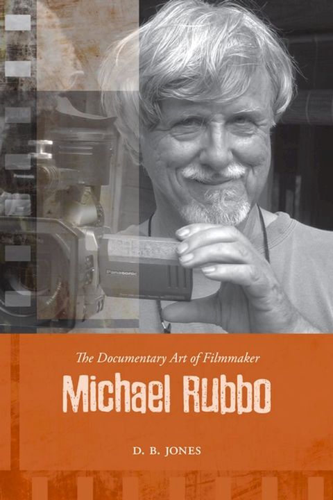 The Documentary Art of Filmmaker Michael Rubbo(Kobo/電子書)