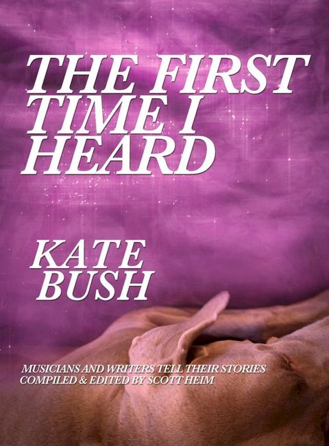 The First Time I Heard Kate Bush(Kobo/電子書)