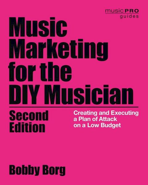 Music Marketing for the DIY Musician(Kobo/電子書)