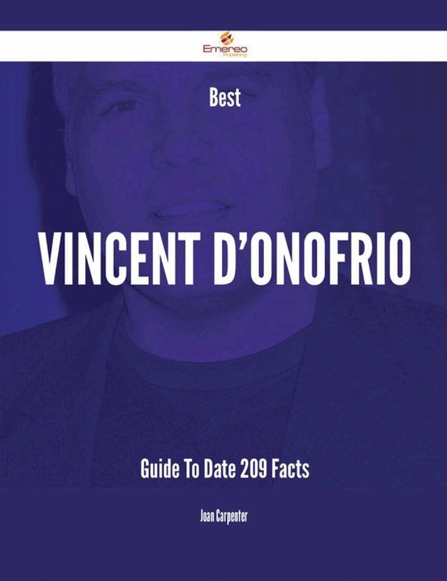  Best Vincent D'Onofrio Guide To Date - 209 Facts(Kobo/電子書)