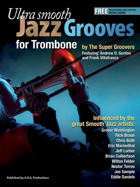 Ultra Smooth Jazz Grooves for Trombone(Kobo/電子書)