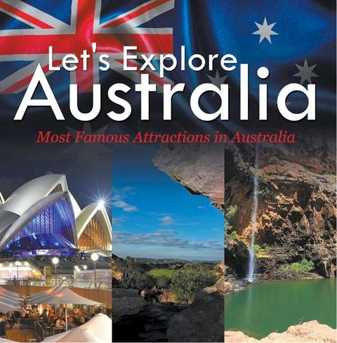 Let's Explore Australia (Most Famous Attractions in Australia)(Kobo/電子書)