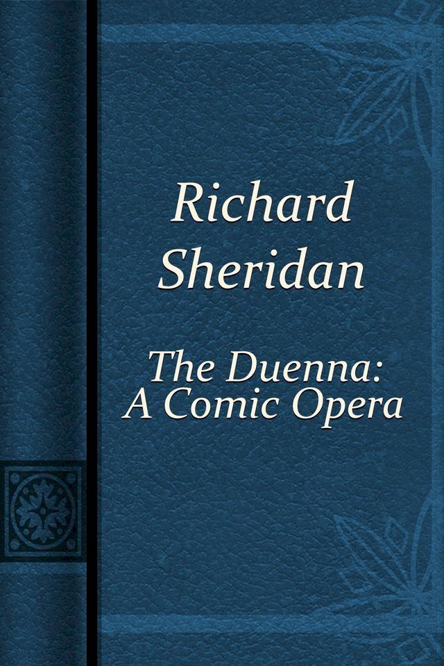  The Duenna: A Comic Opera(Kobo/電子書)