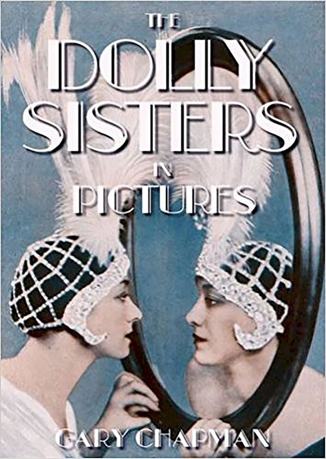  The Dolly Sisters in Pictures(Kobo/電子書)