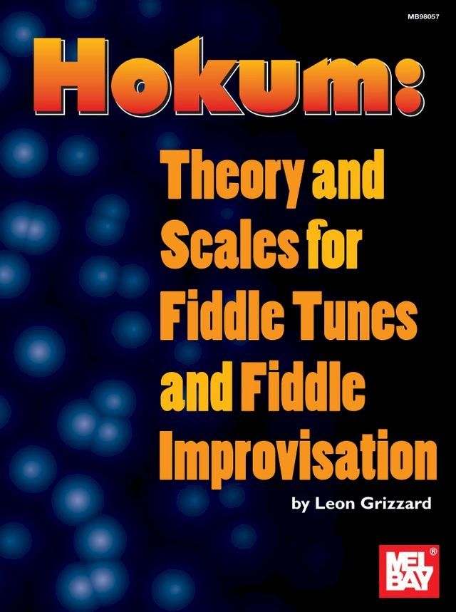  Hokum: Theory and Scales for Fiddle Tunes and Fiddle Improvisation(Kobo/電子書)