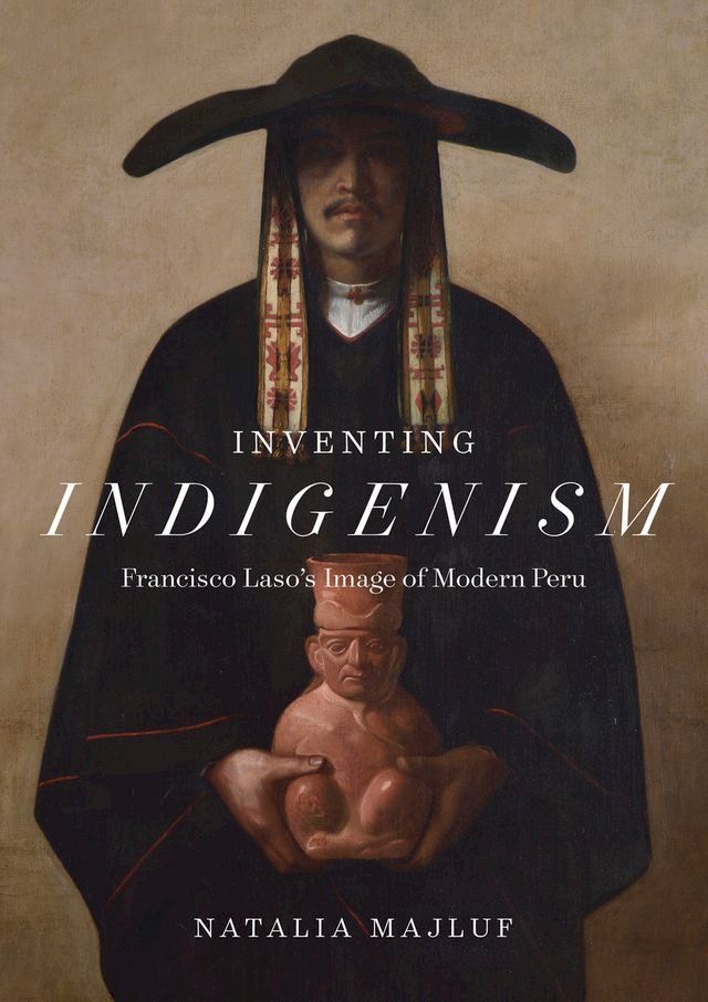  Inventing Indigenism(Kobo/電子書)