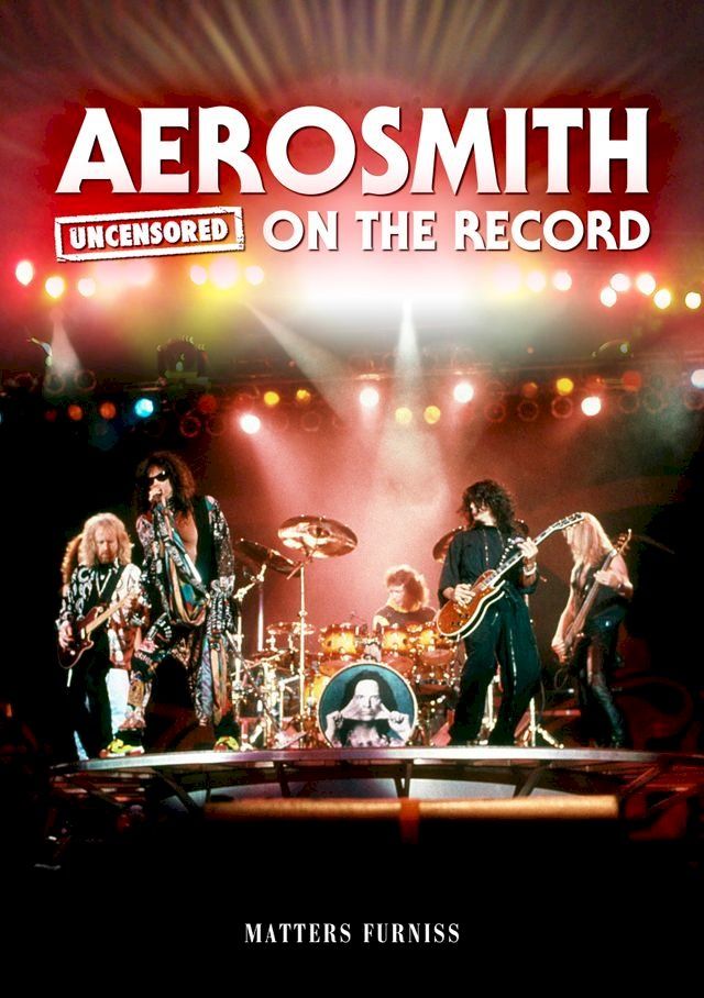  Aerosmith - Uncensored On the Record(Kobo/電子書)