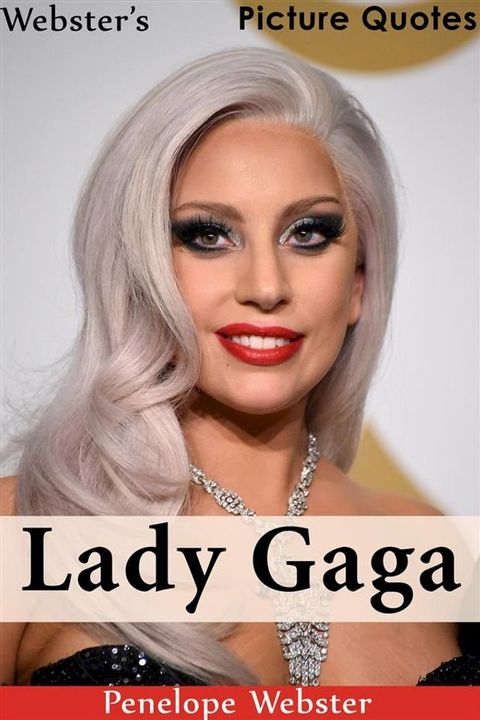 Webster's Lady Gaga Picture Quotes(Kobo/電子書)