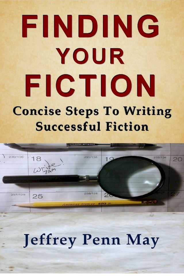  Finding Your Fiction: Concise Steps to Writing Successful Fiction(Kobo/電子書)