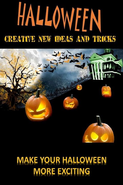 Halloween: Create New Ideas And Tricks(Kobo/電子書)