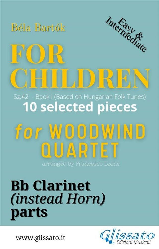  Bb Clarinet (instead French Horn) part of "For Children" by Bartók for Woodwind Quartet(Kobo/電子書)