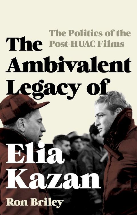 The Ambivalent Legacy of Elia Kazan(Kobo/電子書)