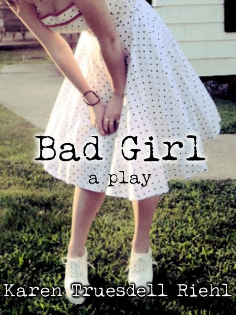 Bad Girl: A Play(Kobo/電子書)