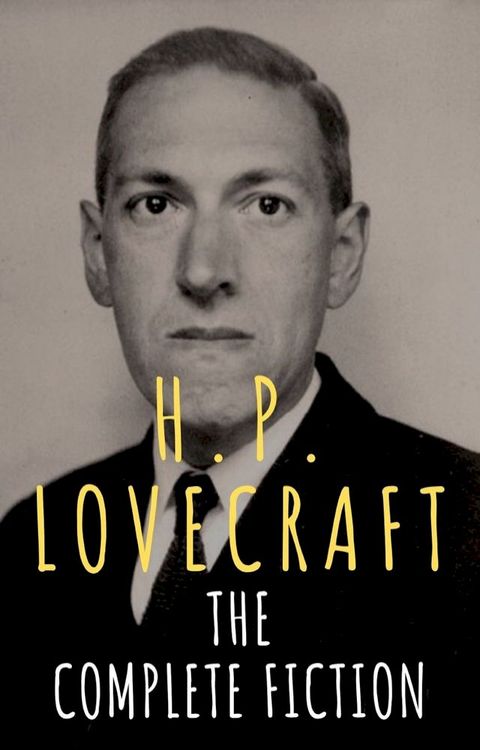 H.P. Lovecraft: The Complete Fiction(Kobo/電子書)