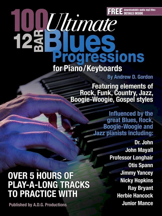  100 Ultimate 12 Bar Blues Progressions for Piano/Keyboards(Kobo/電子書)