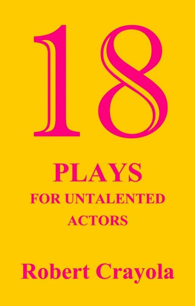  18 Plays For Untalented Actors(Kobo/電子書)