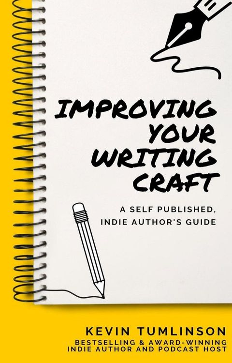 Improving Your Writing Craft: A Self Published, Indie Authors Guide(Kobo/電子書)