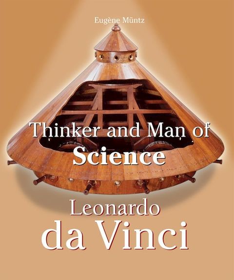 Leonardo Da Vinci - Thinker and Man of Science(Kobo/電子書)