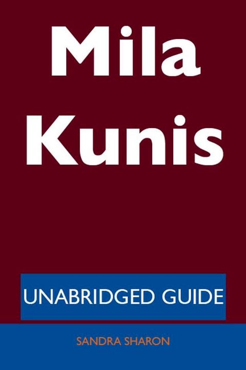 Mila Kunis - Unabridged Guide(Kobo/電子書)