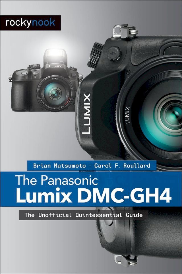  The Panasonic Lumix DMC-GH4(Kobo/電子書)