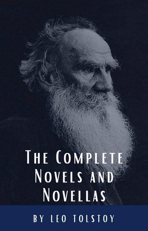 Leo Tolstoy: The Complete Novels and Novellas(Kobo/電子書)