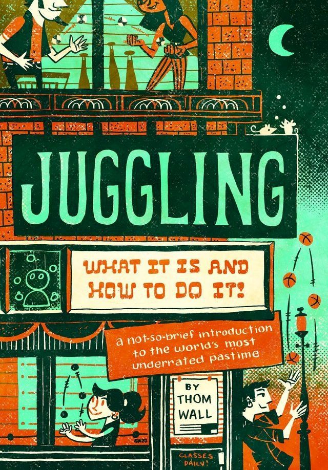  Juggling: What It Is and How to Do It(Kobo/電子書)