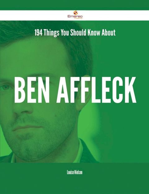 194 Things You Should Know About Ben Affleck(Kobo/電子書)