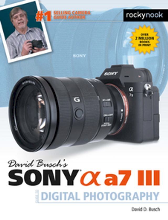  David Busch's Sony Alpha a7 III Guide to Digital Photography(Kobo/電子書)