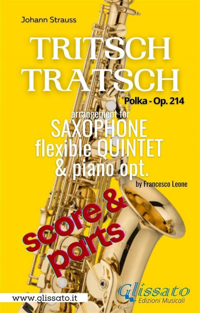  Saxophone Quintet "Tritsch Tratsch" Polka by Strauss (score & set of parts)(Kobo/電子書)