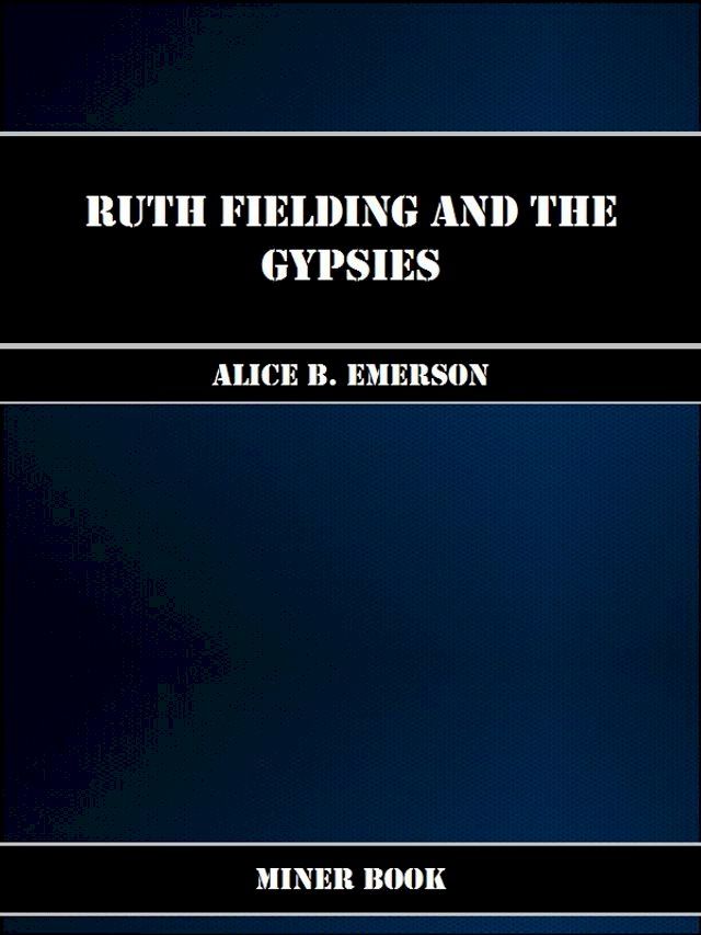  Ruth Fielding and the Gypsies(Kobo/電子書)