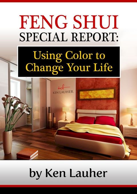 Feng Shui Colors: Using Color To Change Your Life(Kobo/電子書)