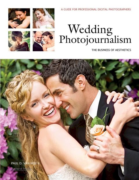 Wedding Photojournalism: The Business of Aesthetics(Kobo/電子書)