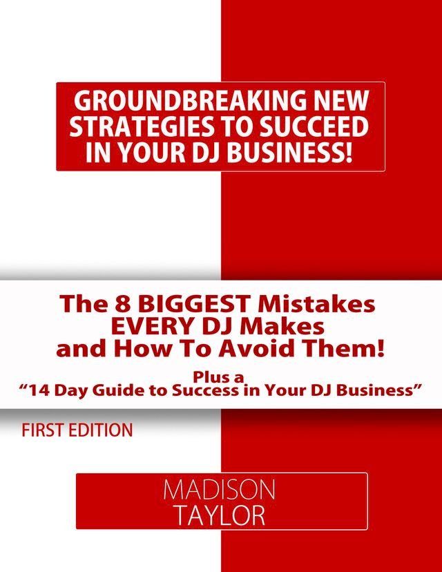  The 8 Biggest Mistakes Every DJs Makes And How To Avoid Them(Kobo/電子書)