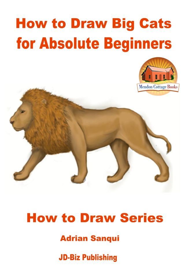  How to Draw Big Cats for Absolute Beginners(Kobo/電子書)